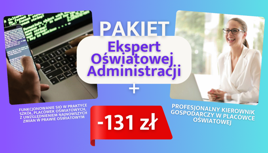 PAKIET: Ekspert Oświatowej Administracji (2 szkolenia w promocyjnej cenie)